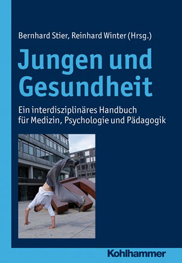 Jungen und Gesundheit. Ein interdisziplinäres Handbuch für Medizin, Psychologie und Pädagogik.