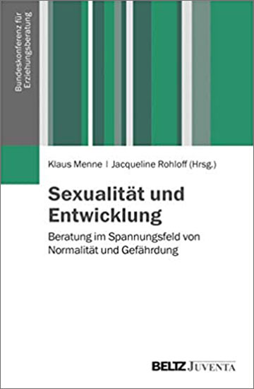 Sexualität und Entwicklung. Beratung im Spannungsfeld von Normalität und Gefährdung.